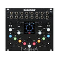 Black Eventide Misha eurorack module with multiple jacks, knobs, buttons, a small screen, and microSD card slot.