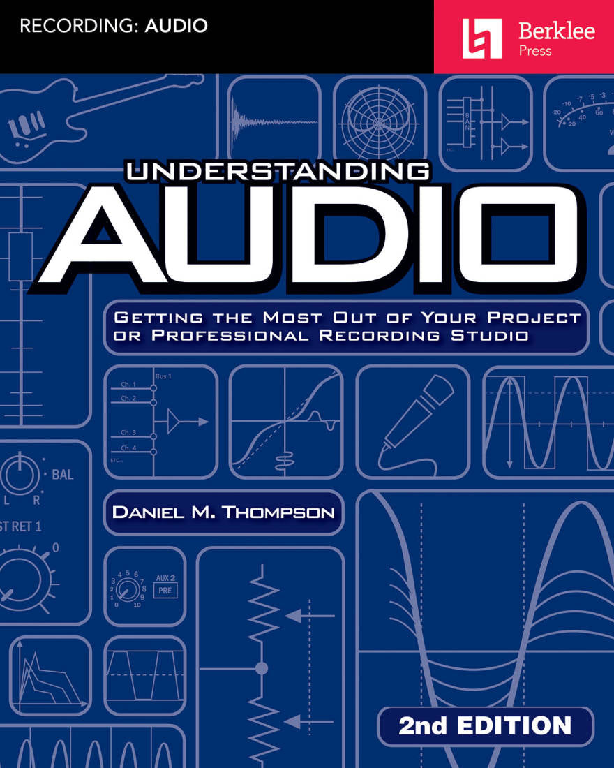 Berklee Press Understanding Audio (2nd Edition) - Thompson - Pro Audio Text